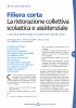 Filiera corta - La ristorazione collettiva scolastica e assistenziale