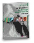 Atlante vie d'accesso in chirurgia osteo-articolare nel cane